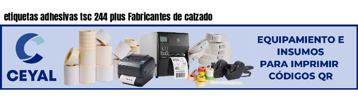 etiquetas adhesivas tsc 244 plus Fabricantes de calzado