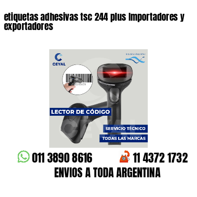 etiquetas adhesivas tsc 244 plus Importadores y exportadores