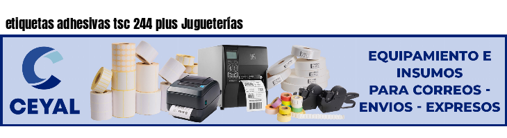 etiquetas adhesivas tsc 244 plus Jugueterías