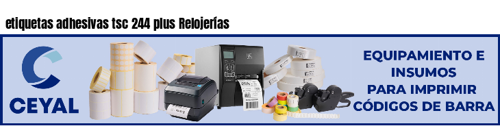etiquetas adhesivas tsc 244 plus Relojerías