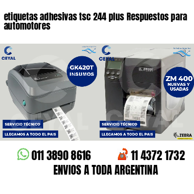 etiquetas adhesivas tsc 244 plus Respuestos para automotores