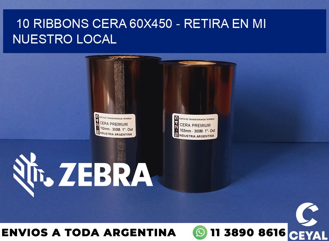 10 Ribbons cera 60x450 - retira en mi nuestro local