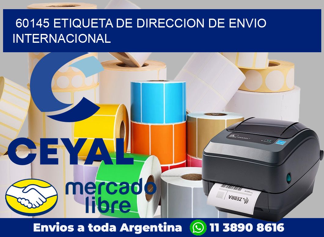 60145 Etiqueta de direccion de envio internacional
