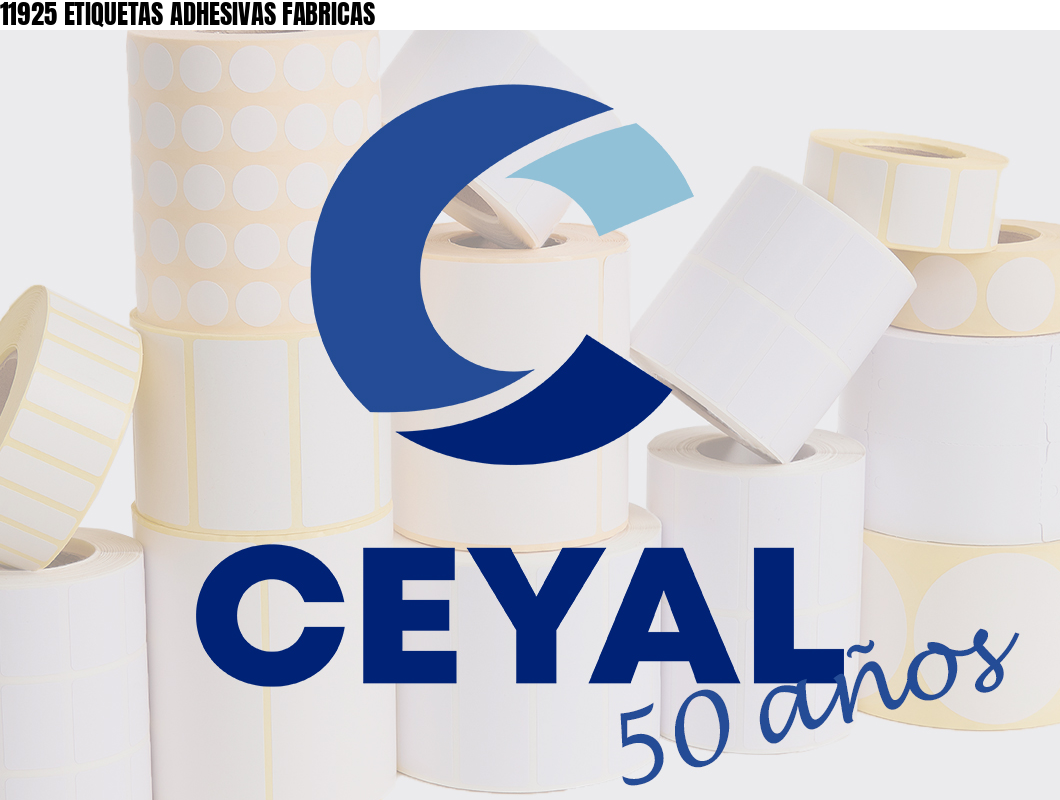 11925 ETIQUETAS ADHESIVAS FABRICAS