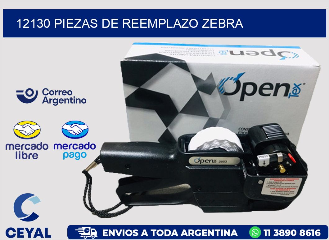 12130 PIEZAS DE REEMPLAZO ZEBRA