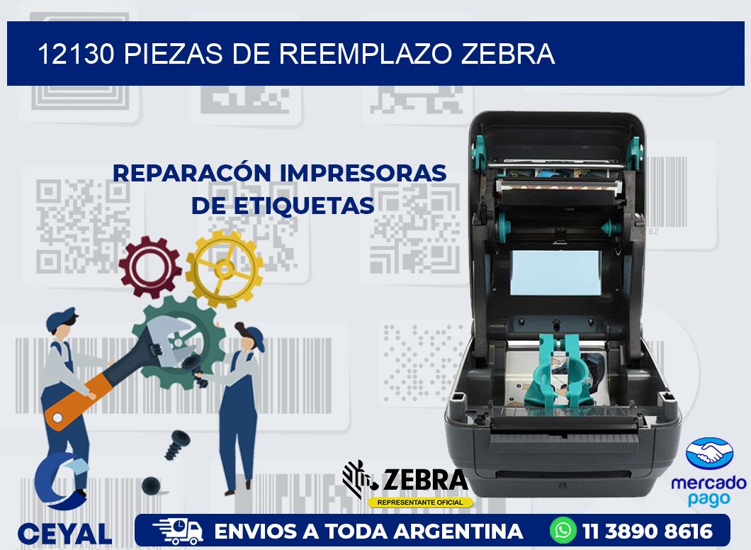 12130 PIEZAS DE REEMPLAZO ZEBRA