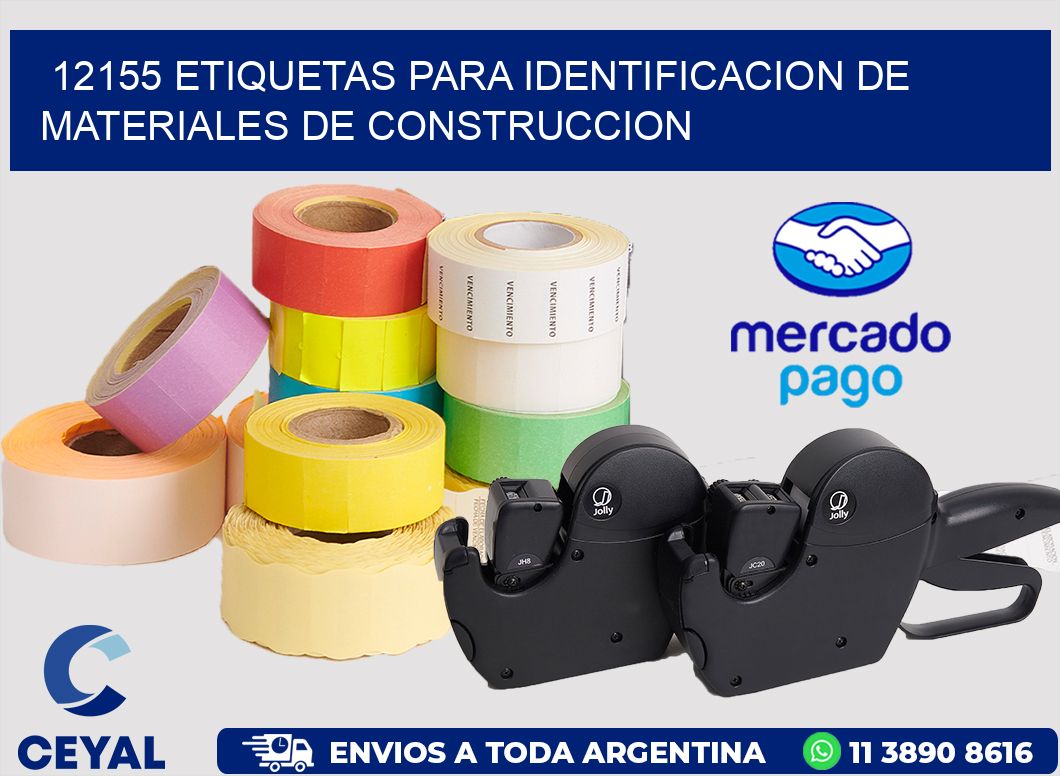 12155 ETIQUETAS PARA IDENTIFICACION DE MATERIALES DE CONSTRUCCION