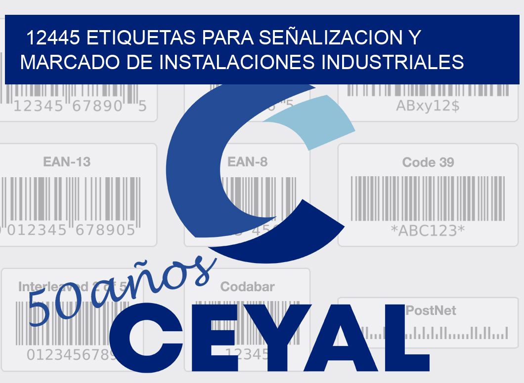 12445 ETIQUETAS PARA SEÑALIZACION Y MARCADO DE INSTALACIONES INDUSTRIALES