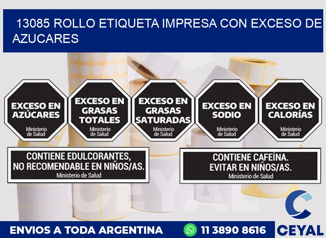 13085 ROLLO ETIQUETA IMPRESA CON EXCESO DE AZUCARES