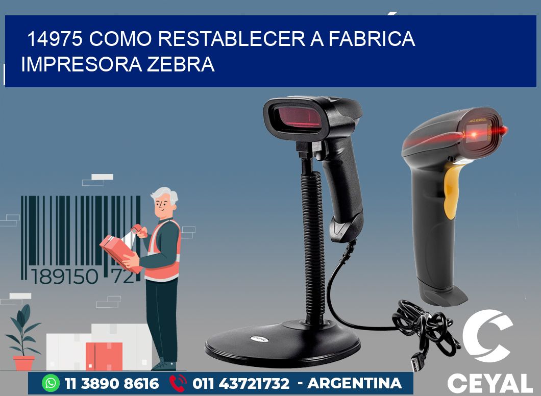 14975 COMO RESTABLECER A FABRICA IMPRESORA ZEBRA