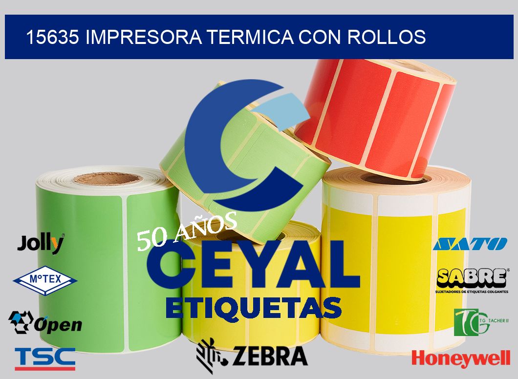 15635 IMPRESORA TERMICA CON ROLLOS