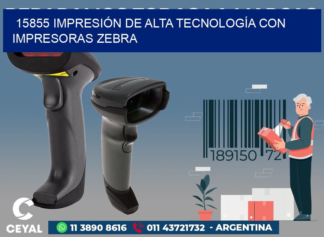 15855 IMPRESIÓN DE ALTA TECNOLOGÍA CON IMPRESORAS ZEBRA