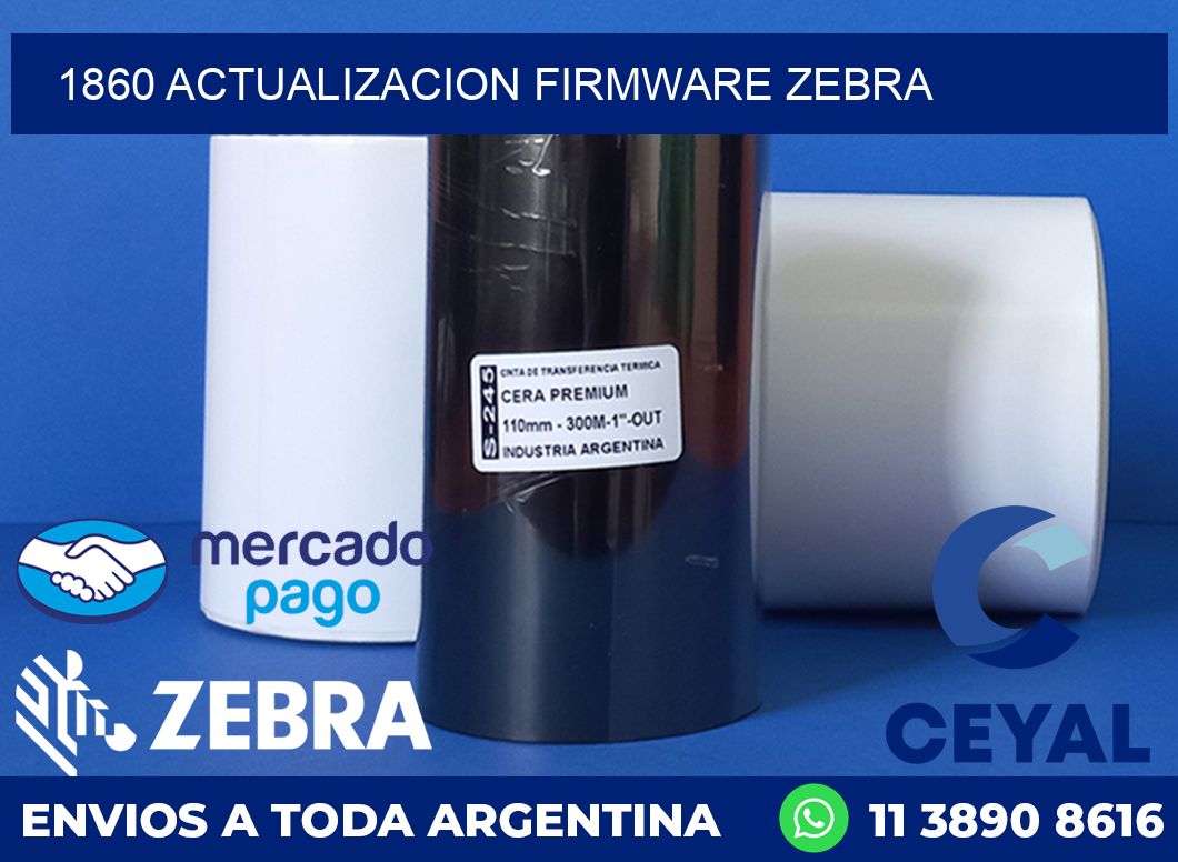 1860 ACTUALIZACION FIRMWARE ZEBRA