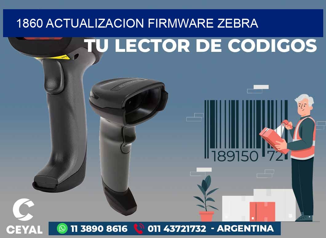 1860 ACTUALIZACION FIRMWARE ZEBRA
