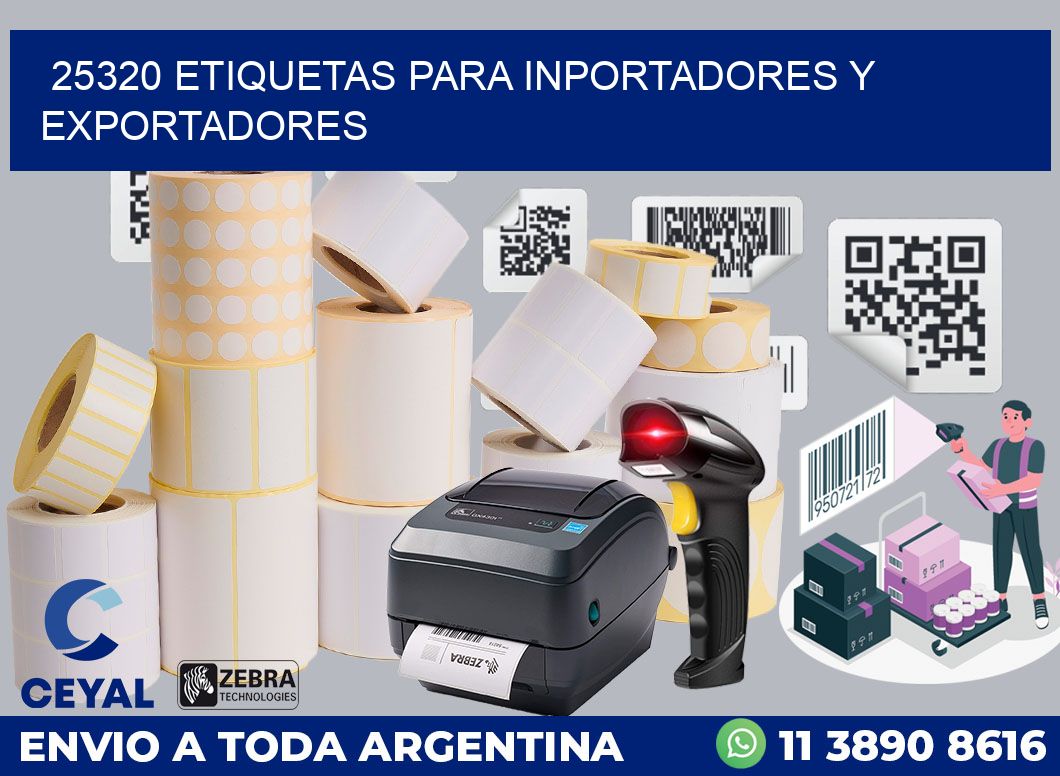 25320 ETIQUETAS PARA INPORTADORES Y EXPORTADORES