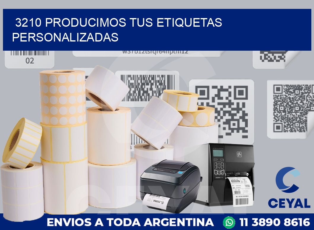 3210 PRODUCIMOS TUS ETIQUETAS PERSONALIZADAS