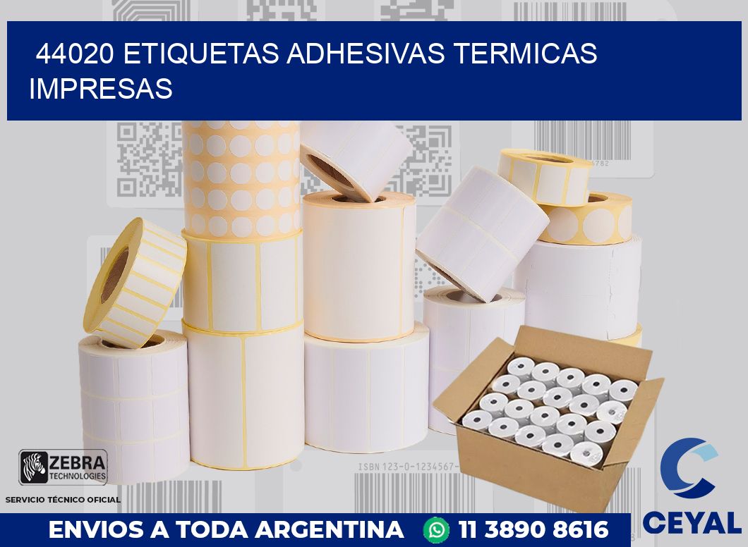 44020 ETIQUETAS ADHESIVAS TERMICAS IMPRESAS