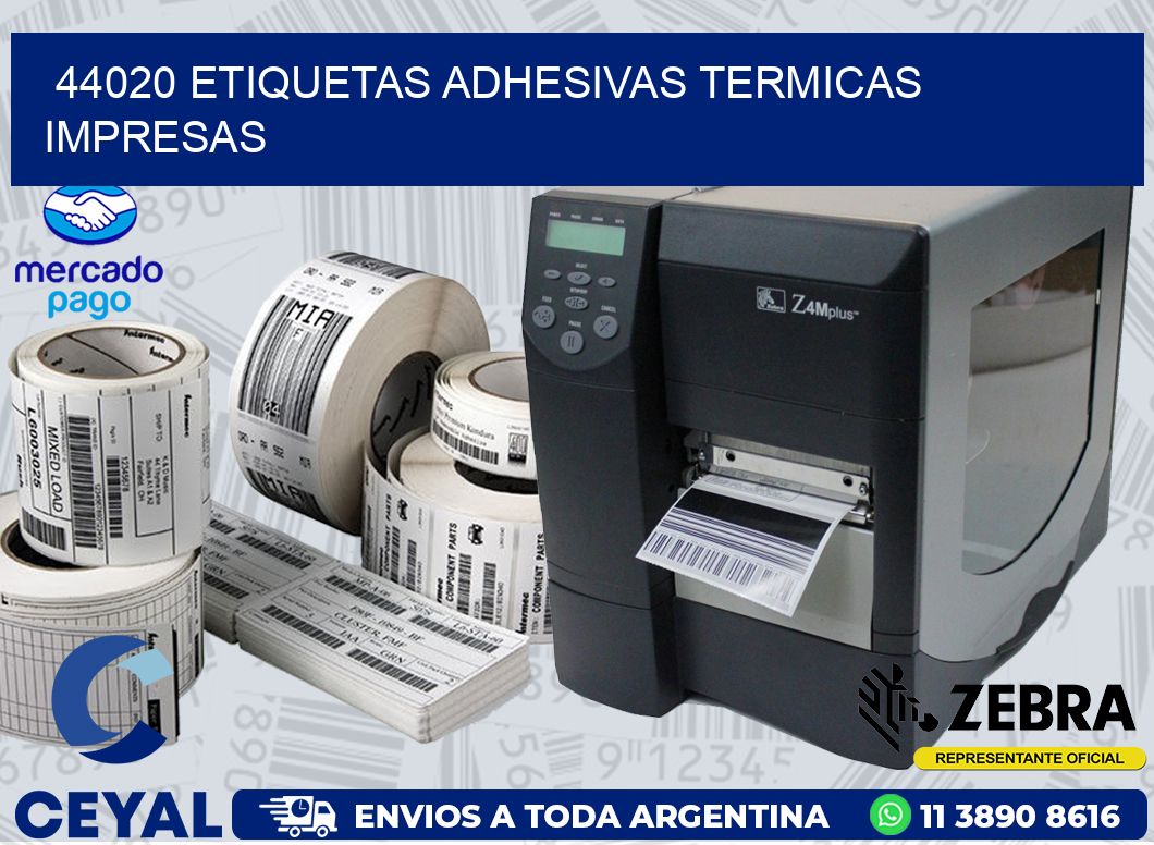 44020 ETIQUETAS ADHESIVAS TERMICAS IMPRESAS
