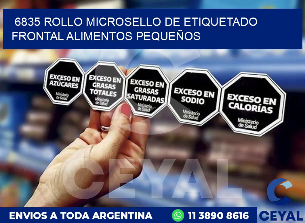 6835 ROLLO MICROSELLO DE ETIQUETADO FRONTAL ALIMENTOS PEQUEÑOS