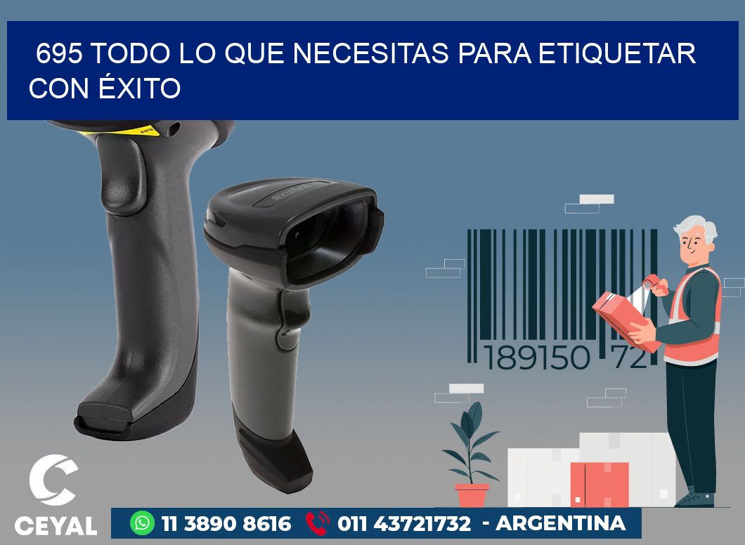 695 TODO LO QUE NECESITAS PARA ETIQUETAR CON ÉXITO