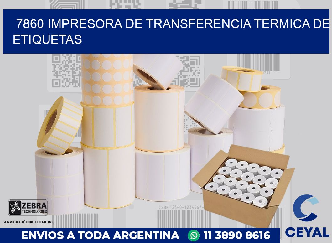 7860 IMPRESORA DE TRANSFERENCIA TERMICA DE ETIQUETAS