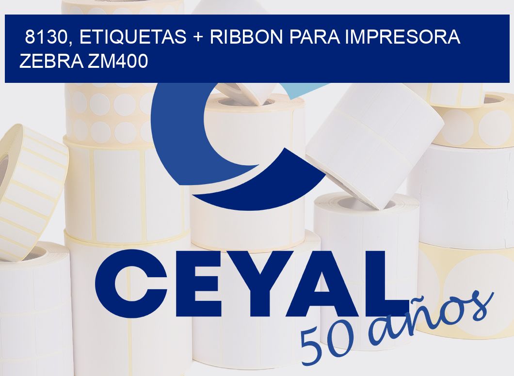 8130, etiquetas + ribbon para impresora zebra ZM400