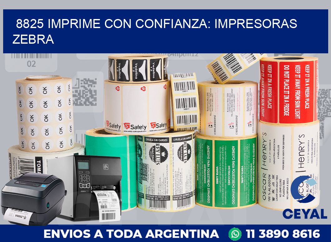 8825 IMPRIME CON CONFIANZA: IMPRESORAS ZEBRA