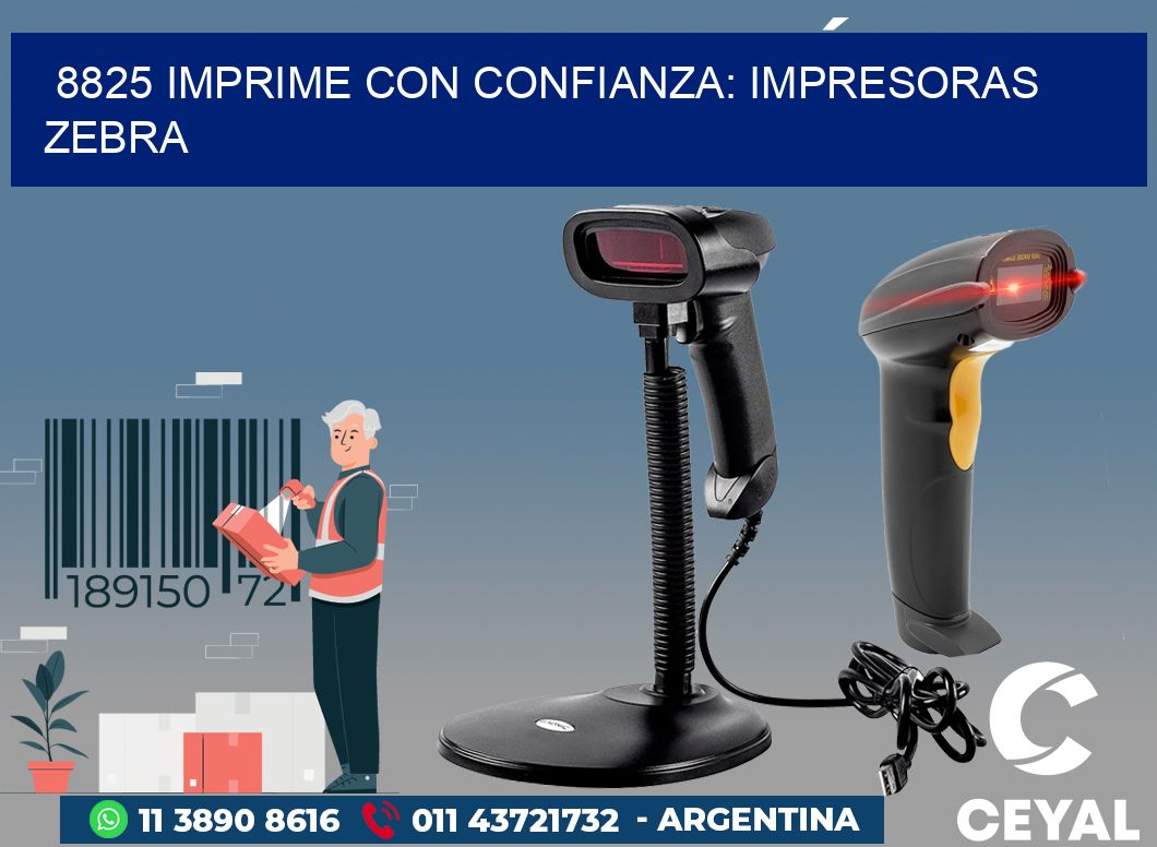 8825 IMPRIME CON CONFIANZA: IMPRESORAS ZEBRA