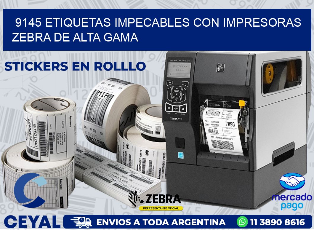 9145 ETIQUETAS IMPECABLES CON IMPRESORAS ZEBRA DE ALTA GAMA