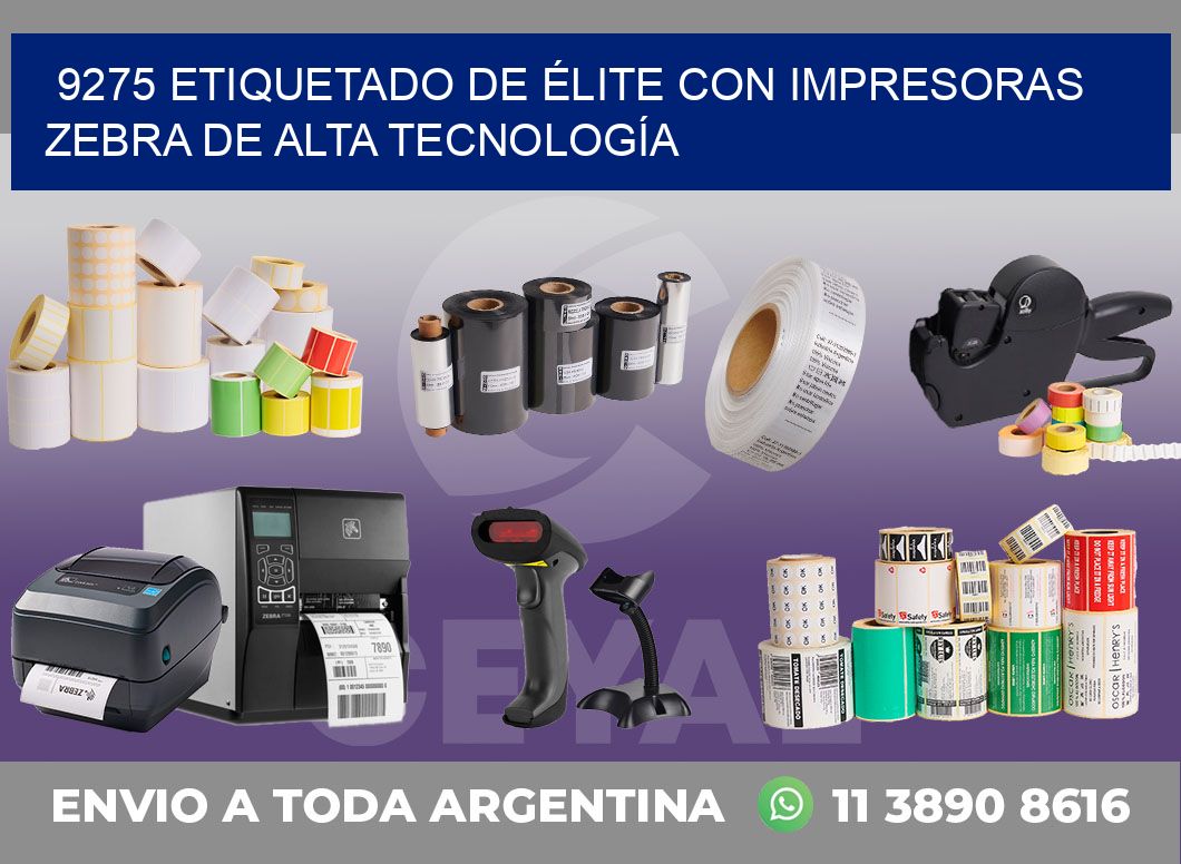 9275 ETIQUETADO DE ÉLITE CON IMPRESORAS ZEBRA DE ALTA TECNOLOGÍA
