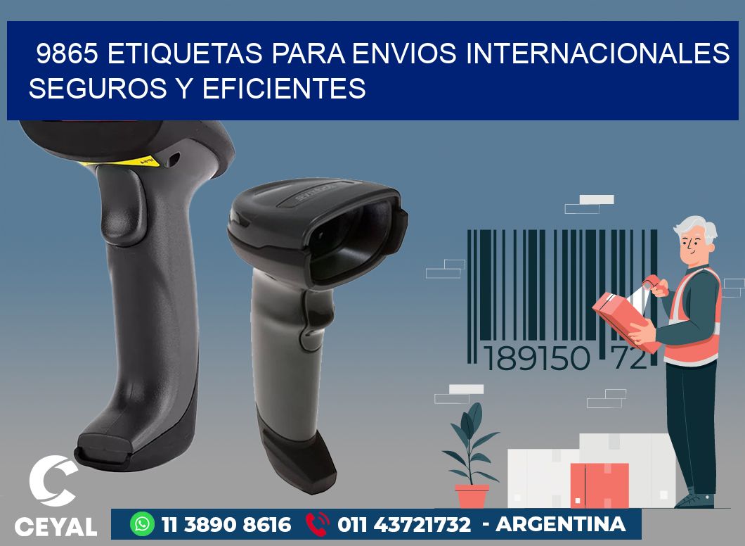 9865 ETIQUETAS PARA ENVIOS INTERNACIONALES SEGUROS Y EFICIENTES
