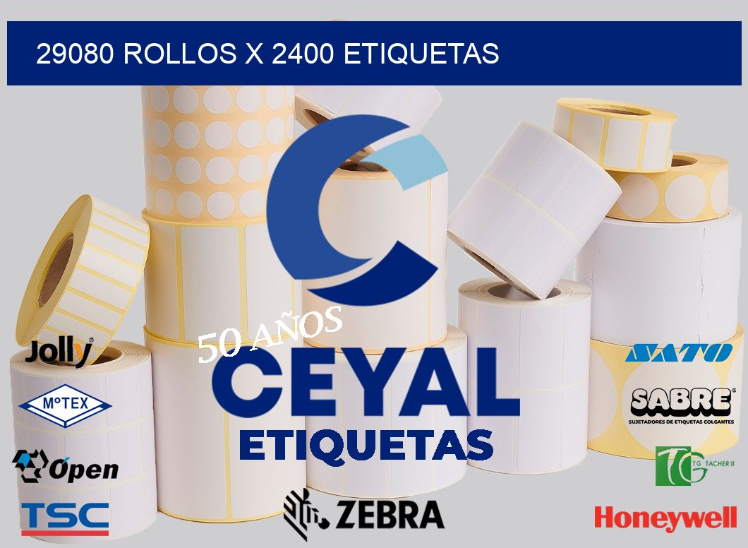 29080 Rollos x 2400 etiquetas