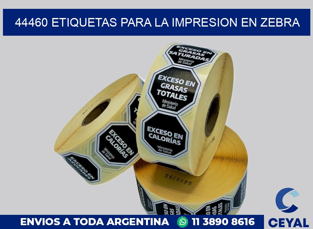 44460 ETIQUETAS PARA LA IMPRESION EN ZEBRA