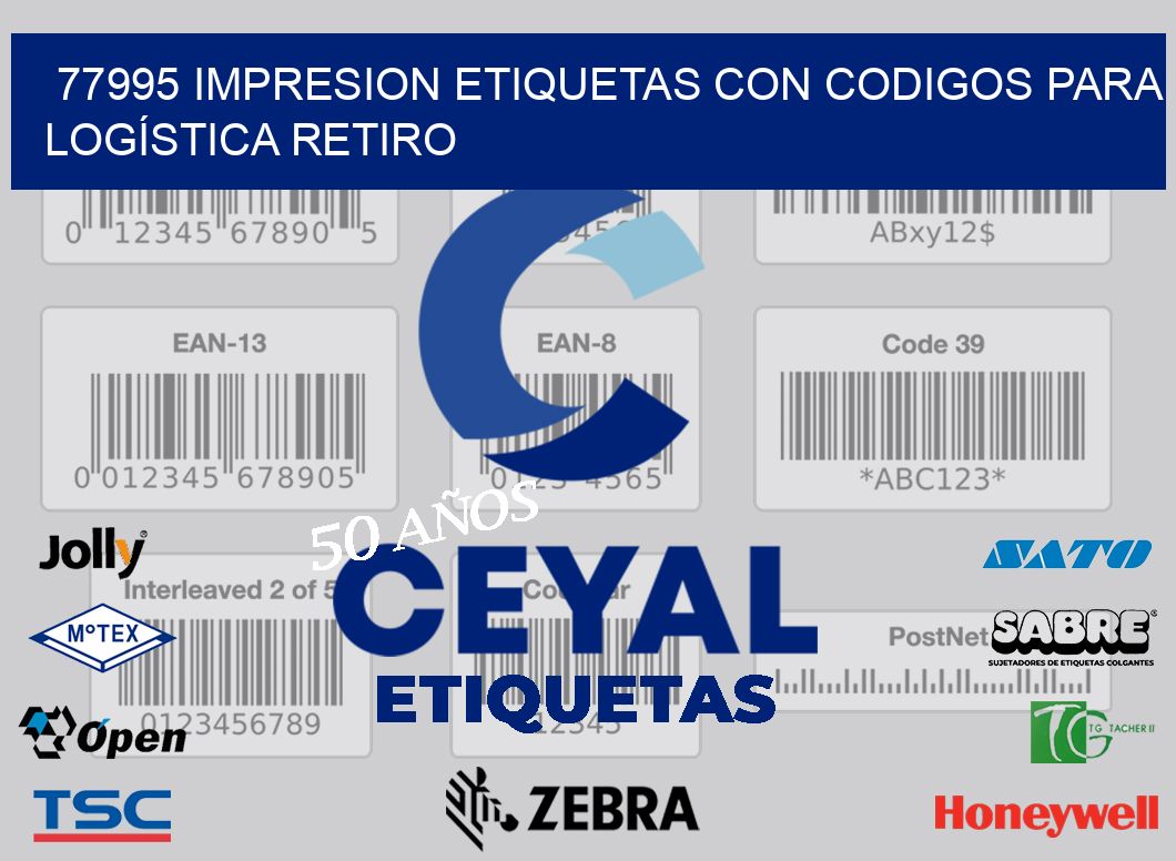 77995 IMPRESION ETIQUETAS CON CODIGOS PARA LOGÍSTICA RETIRO