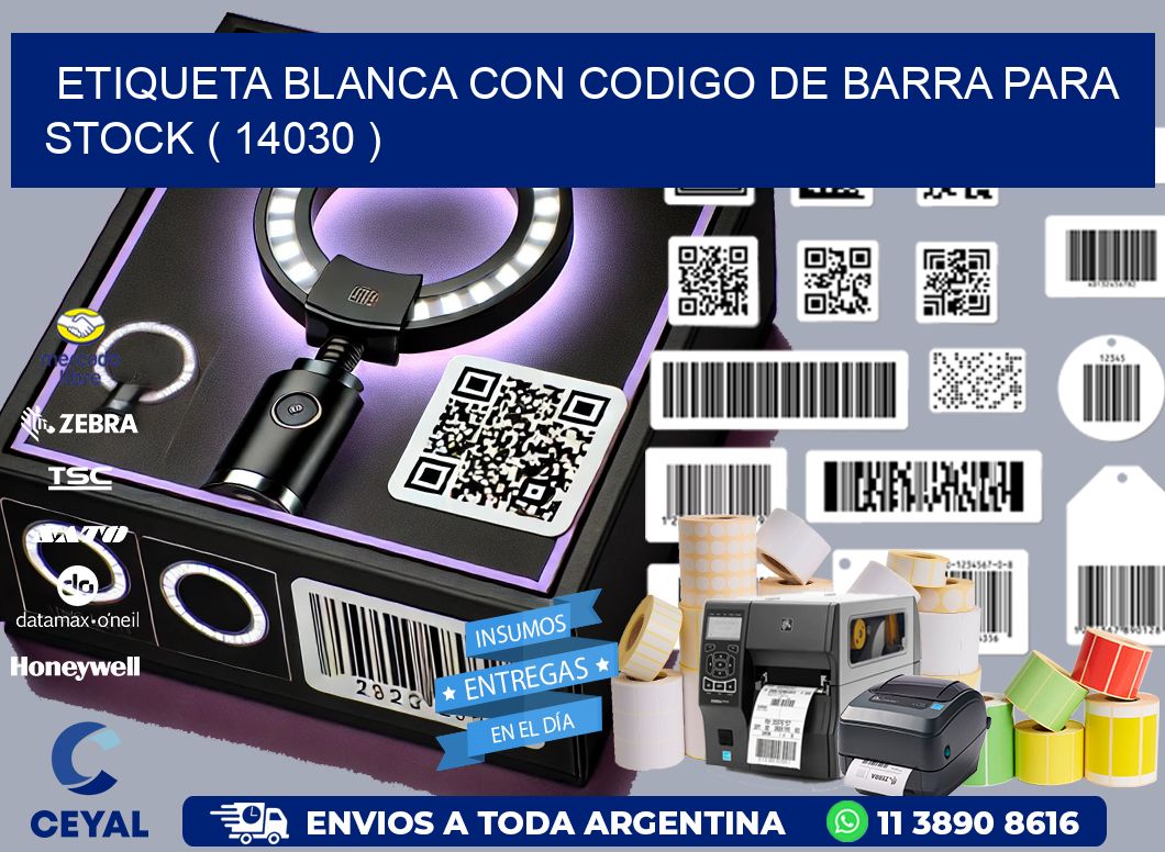 ETIQUETA BLANCA CON CODIGO DE BARRA PARA STOCK ( 14030 )