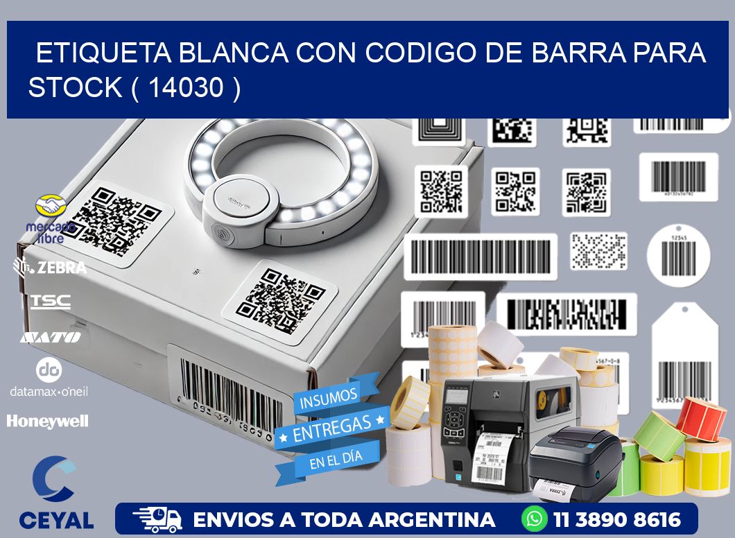 ETIQUETA BLANCA CON CODIGO DE BARRA PARA STOCK ( 14030 )