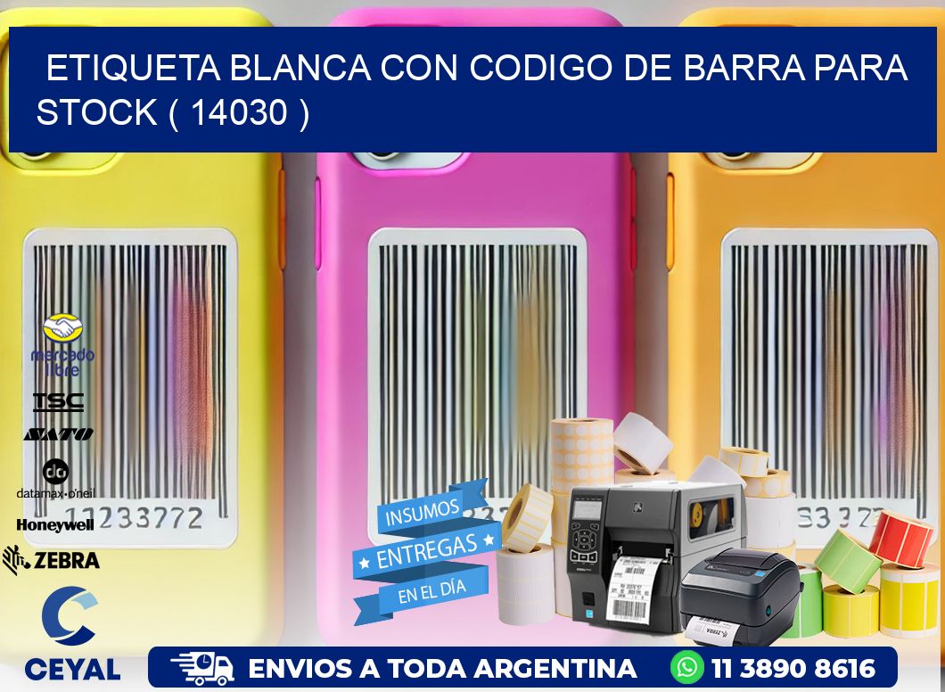 ETIQUETA BLANCA CON CODIGO DE BARRA PARA STOCK ( 14030 )