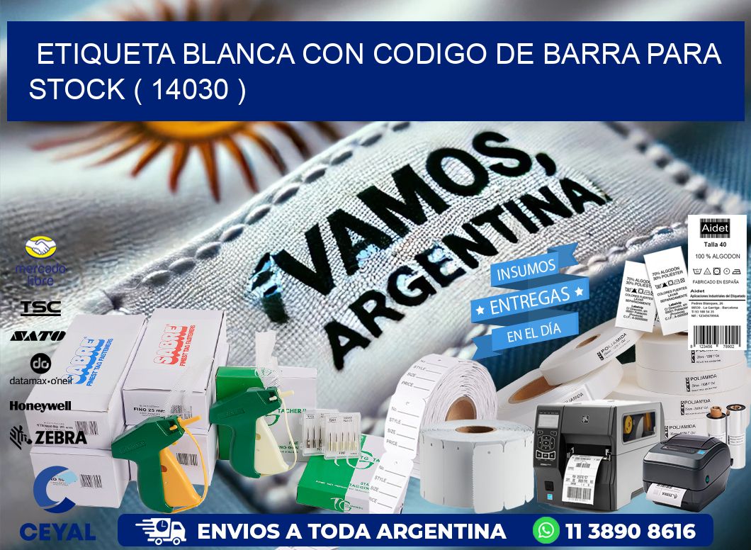 ETIQUETA BLANCA CON CODIGO DE BARRA PARA STOCK ( 14030 )