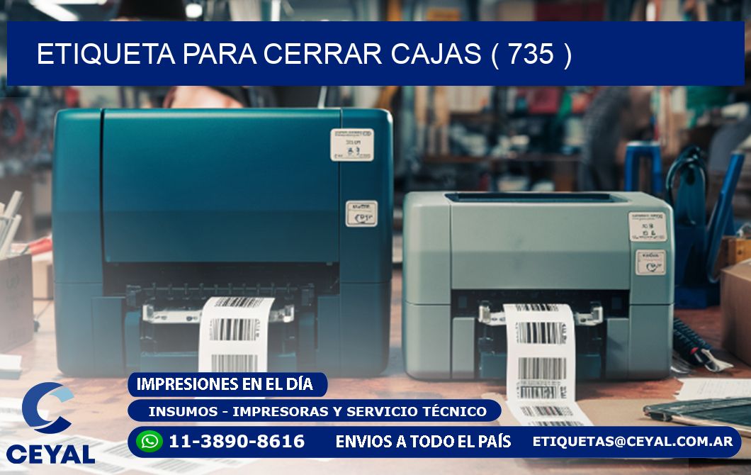 ETIQUETA PARA CERRAR CAJAS ( 735 )