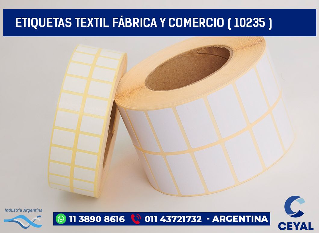 ETIQUETAS TEXTIL FÁBRICA Y COMERCIO ( 10235 )