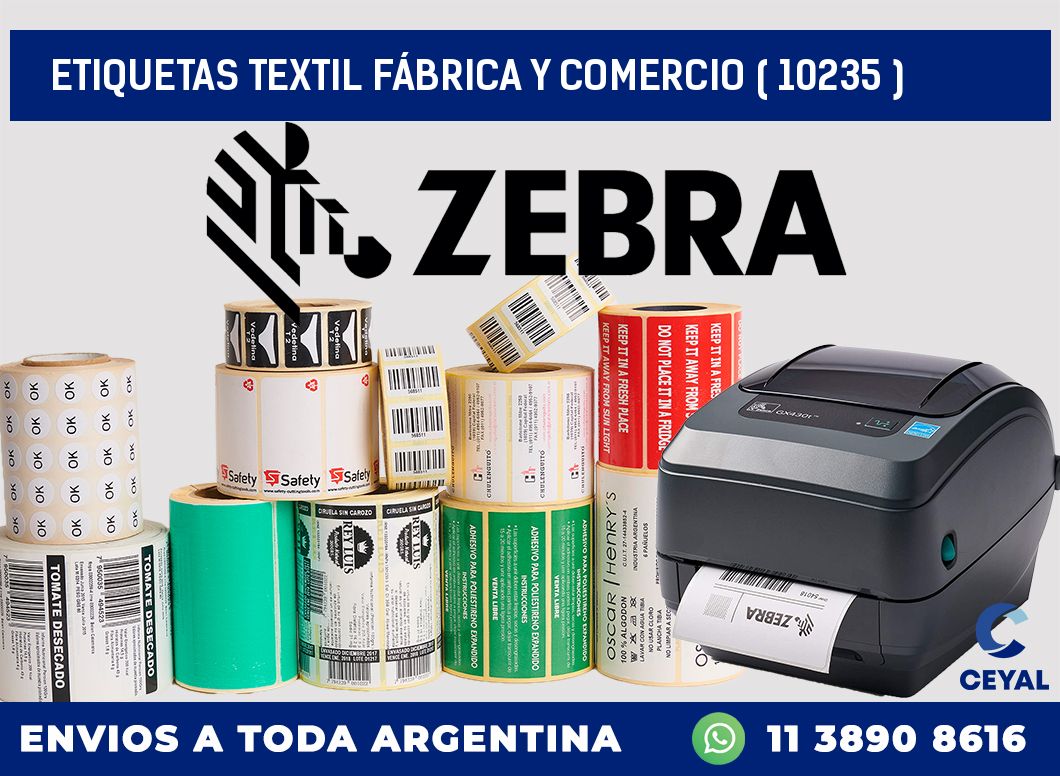 ETIQUETAS TEXTIL FÁBRICA Y COMERCIO ( 10235 )