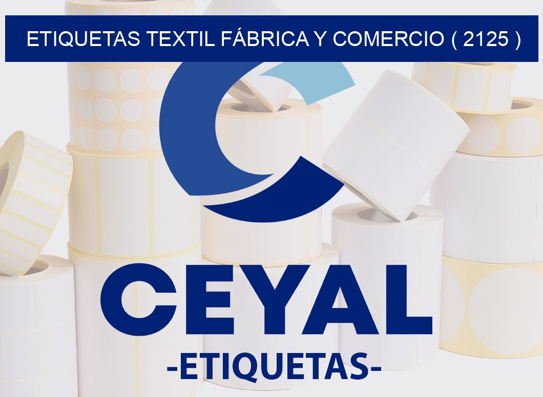 ETIQUETAS TEXTIL FÁBRICA Y COMERCIO ( 2125 )