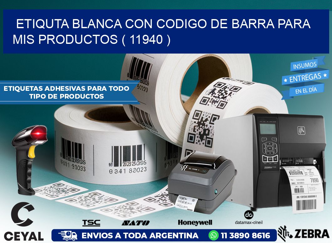 ETIQUTA BLANCA CON CODIGO DE BARRA PARA MIS PRODUCTOS ( 11940 )