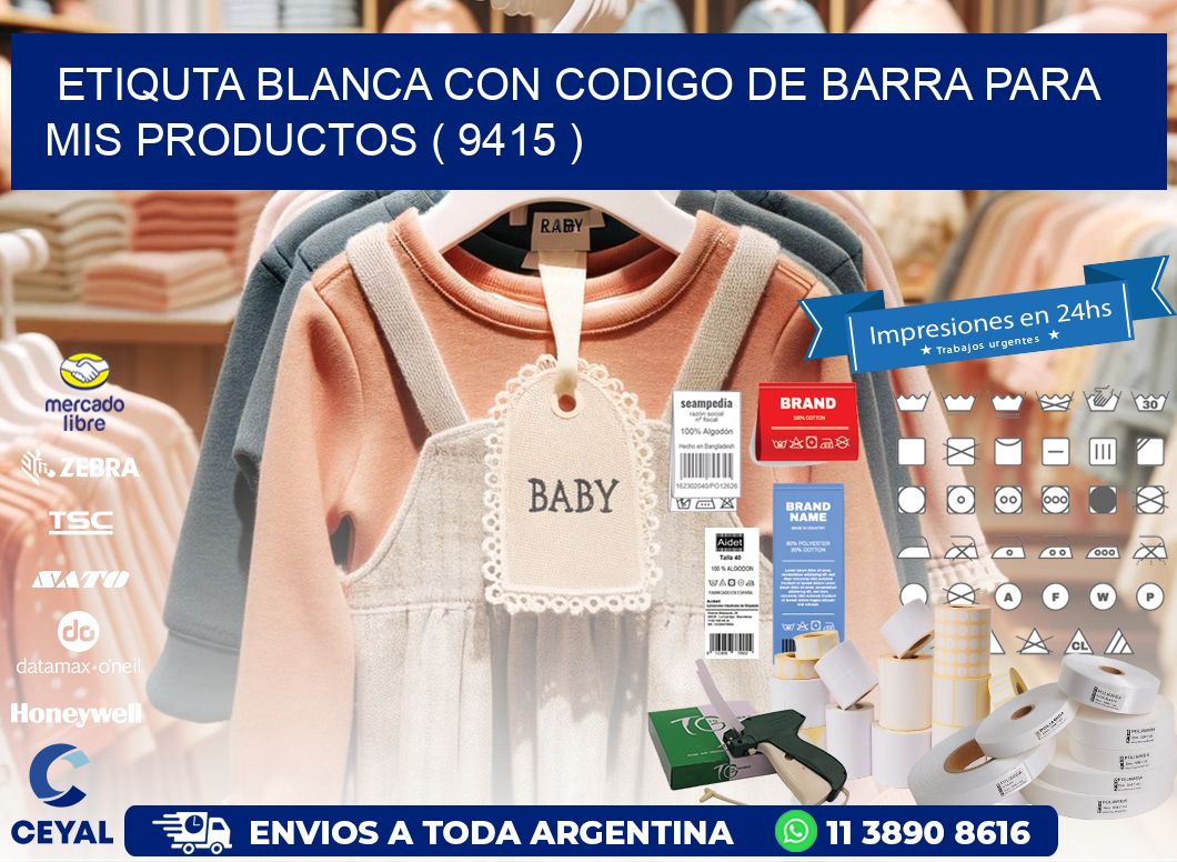 ETIQUTA BLANCA CON CODIGO DE BARRA PARA MIS PRODUCTOS ( 9415 )