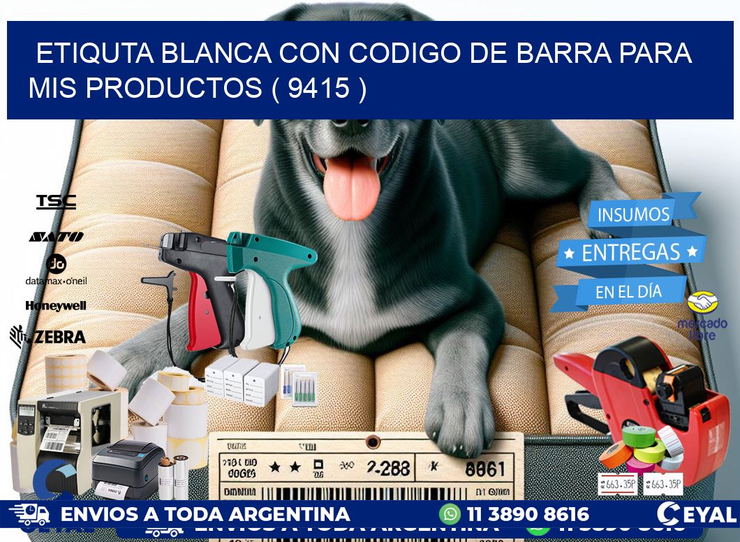 ETIQUTA BLANCA CON CODIGO DE BARRA PARA MIS PRODUCTOS ( 9415 )