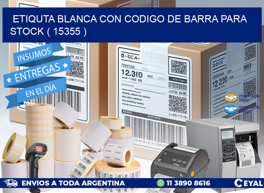 ETIQUTA BLANCA CON CODIGO DE BARRA PARA STOCK ( 15355 )