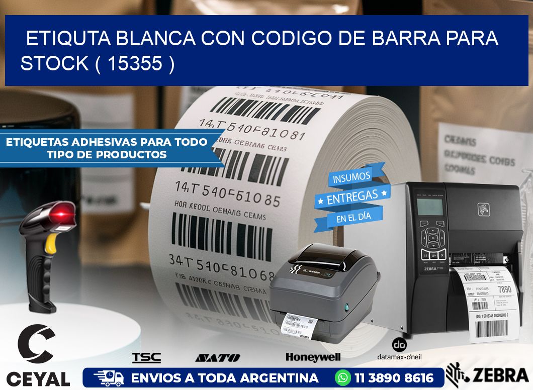 ETIQUTA BLANCA CON CODIGO DE BARRA PARA STOCK ( 15355 )