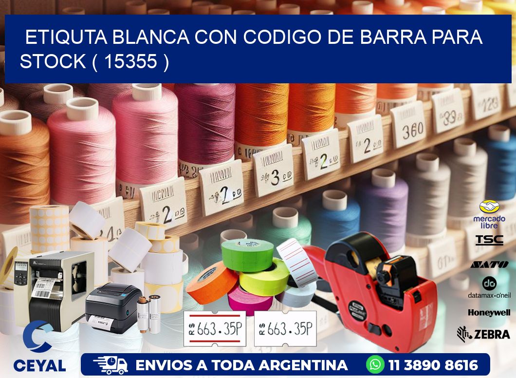 ETIQUTA BLANCA CON CODIGO DE BARRA PARA STOCK ( 15355 )