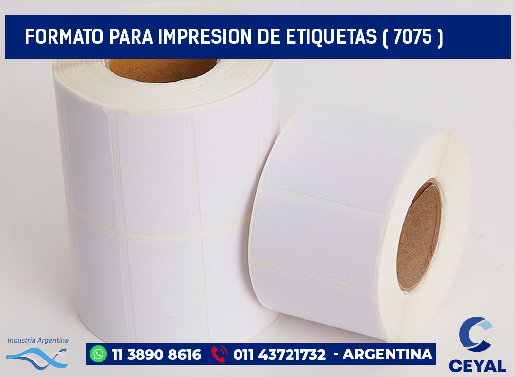 FORMATO PARA IMPRESION DE ETIQUETAS ( 7075 )