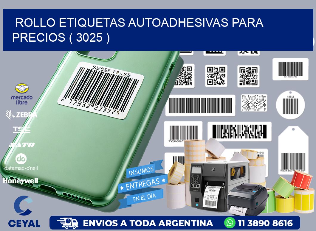 ROLLO ETIQUETAS AUTOADHESIVAS PARA PRECIOS ( 3025 )